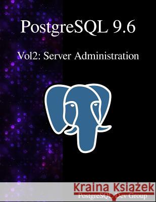 PostgreSQL 9.6 Vol2: Server Administration Postgresql Development Group 9789888406692