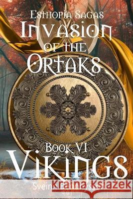 Invasion of the Ortaks Book 6 Vikings Sveinn Benónýsson 9789935926272