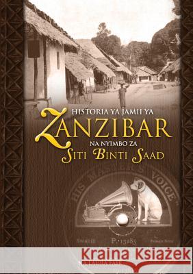 Historia YA Jamii YA Zanzibar Na Nyimbo Za Siti Binti Saad Laura Fair 9789966028396 Twaweza Communications
