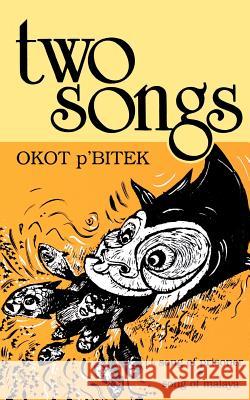 Two Songs: Song of Prisoner & Song of Malaya P'Bitek, Okot 9789966467201 East African Educational Publishers