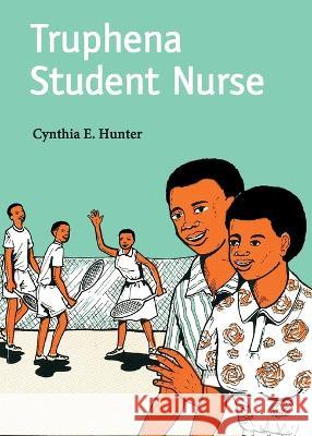 Truphena Student Nurse Cynthia E Hunter   9789966470966