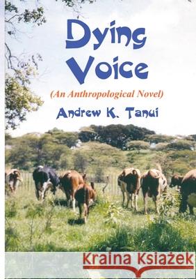 Dying Voice Andrew K. Tanui 9789966992536 Zapf Chancery
