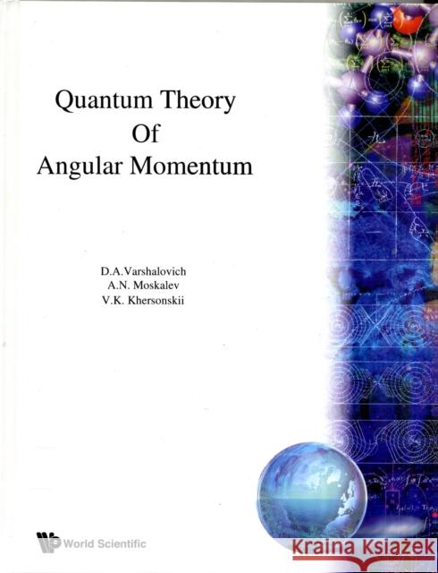 Quantum Theory of Angular Momemtum Khersonskii, V. K. 9789971501075 0