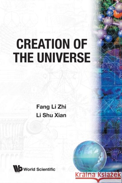 Creation of the Universe Fang, Lizhi 9789971506018 World Scientific Publishing Co Pte Ltd