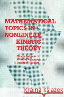 Mathematical Topics in Nonlinear Kinetic Theory Bellomo, Nicola 9789971507022