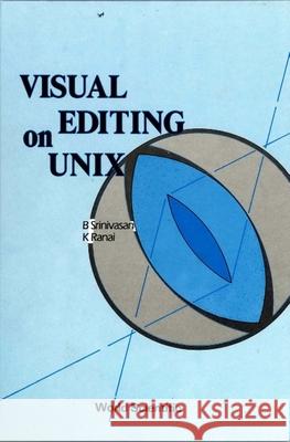 Visual Editing on Unix B. Srinivasan 9789971507701 World Scientific Publishing Company
