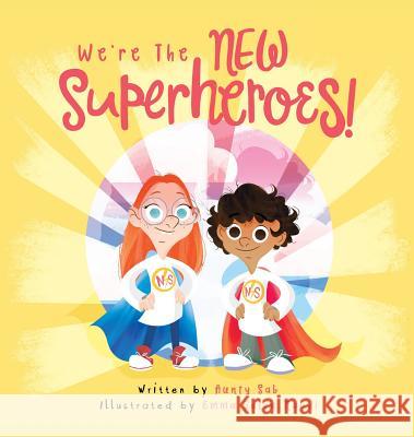 We're the New Superheroes Aunty Sab Emma Galea Naudi  9789995748715 FARAXA Publishing
