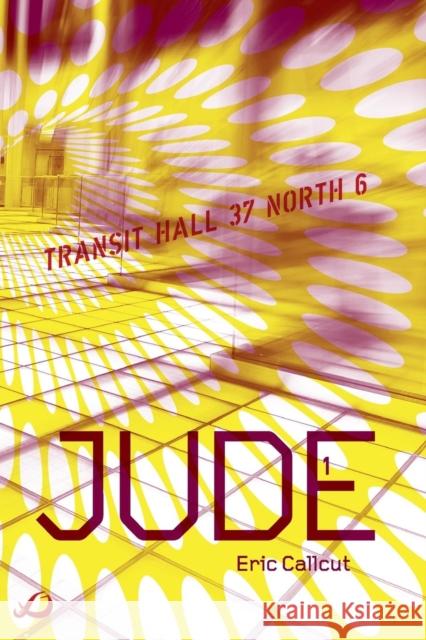 Jude - Book 1: Transit Hall 37 North 6 Eric Callcut   9791091859035