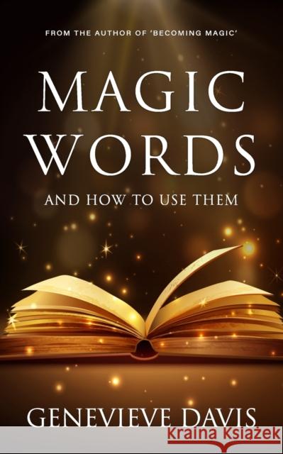 Magic Words and How to Use Them Davis Genevieve Davis 9798676457129