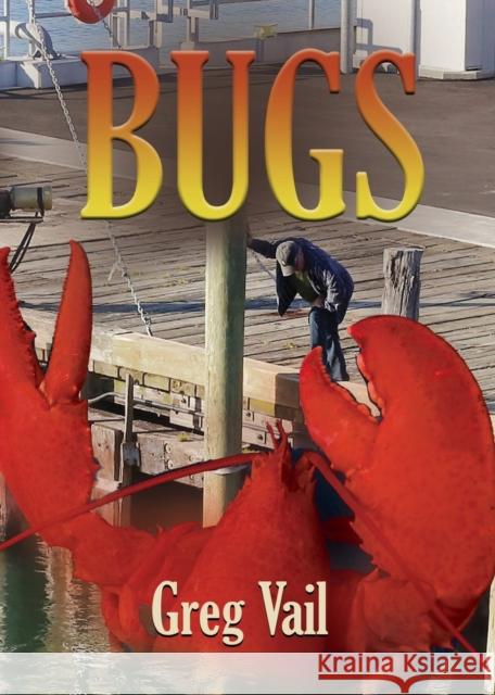 Bugs Greg Vail 9798885312417 Booklocker.com