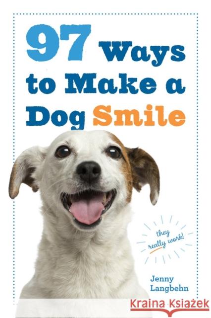 97 Ways to Make a Dog Smile Jenny Langbehn Pat Doyle 9780761184485 Workman Publishing - książka
