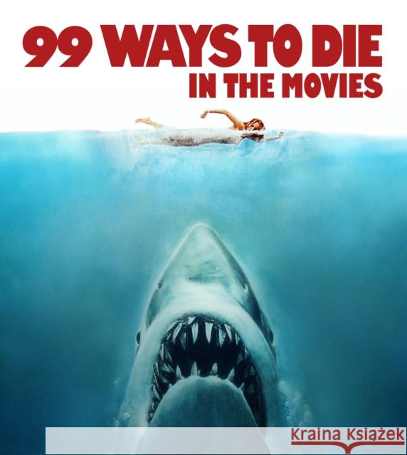 99 Ways to Die in the Movies The Kobal Collection   9780750970532 The History Press Ltd - książka