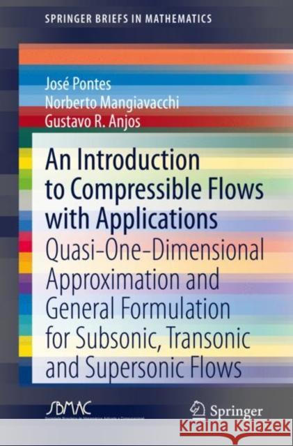 An Introduction to Compressible Flows with Applications: Quasi-One-Dimensional Approximation and General Formulation for Subsonic, Transonic and Super