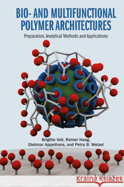 Bio- And Multifunctional Polymer Architectures: Preparation, Analytical Methods, and Applications