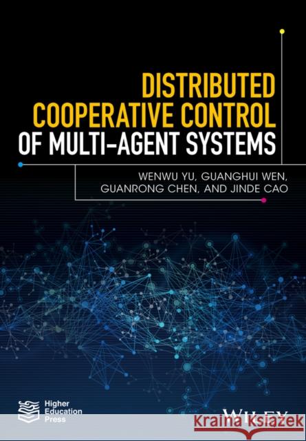 Distributed Cooperative Control of Multi-Agent Systems