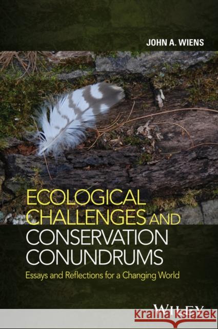 Ecological Challenges and Conservation Conundrums: Essays and Reflections for a Changing World