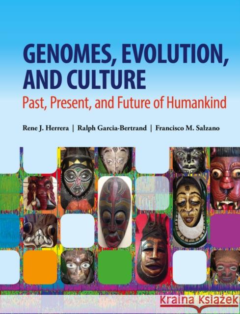 Genomes, Evolution, and Culture: Past, Present, and Future of Humankind