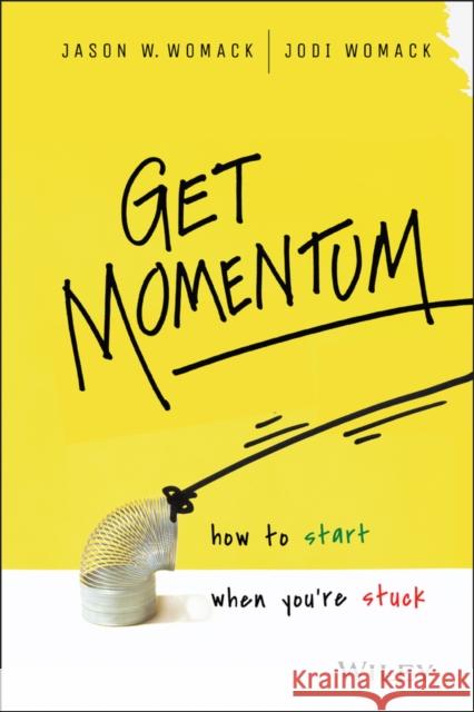 Get Momentum: How to Start When You're Stuck