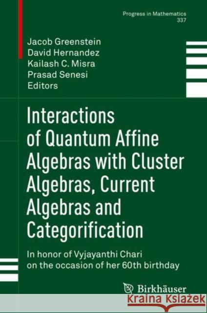 Interactions of Quantum Affine Algebras with Cluster Algebras, Current Algebras and Categorification: In Honor of Vyjayanthi Chari on the Occasion of