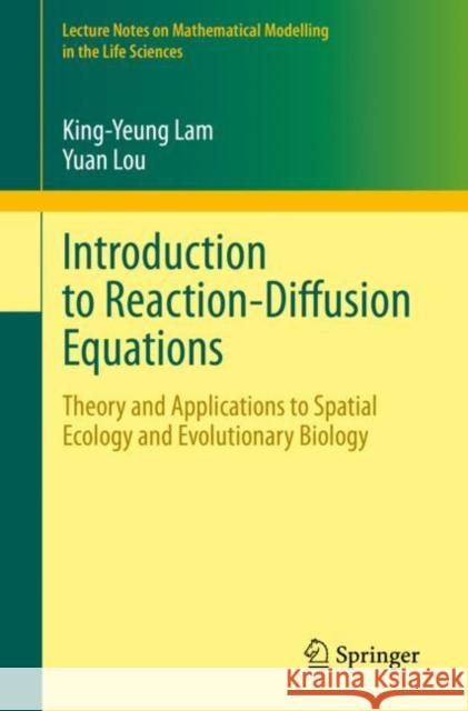Introduction to Reaction-Diffusion Equations: Theory and Applications to Spatial Ecology and Evolutionary Biology