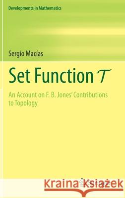 Set Function T: An Account on F. B. Jones' Contributions to Topology