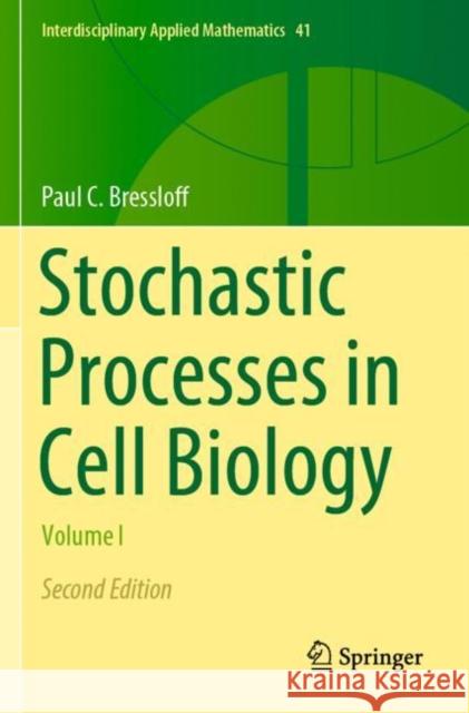 Stochastic Processes in Cell Biology: Volume I