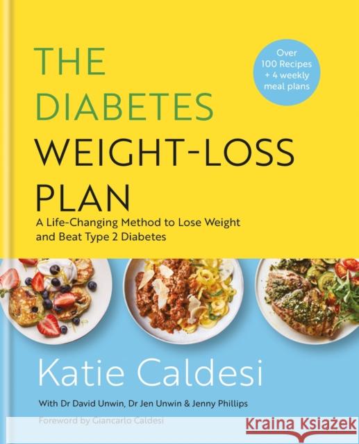 The Diabetes Weight-Loss Plan: A Life-changing Method to Lose Weight and Beat Type 2 Diabetes