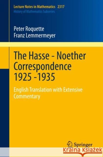 The Hasse - Noether Correspondence 1925 -1935: English Translation with Extensive Commentary