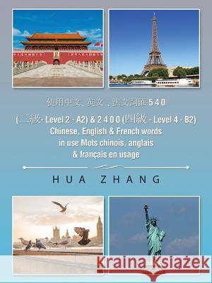 使用中文 、英文 、法文詞匯 5 4 0 (二級 - Level 2 - A2) & 2 4 0 0 ( Hua Zhang 9781524668075 Authorhouse - książka