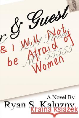 & Guest: (And I Will Not Be Afraid of Women) Kaluzny, Ryan S. 9780595290963 iUniverse - książka