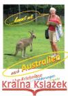 ... kommt mit nach Australien: Aha-Erlebnisse, Reiseschilderungen, Historie, Staunen Waltraut Bahm 9783751977982 Books on Demand