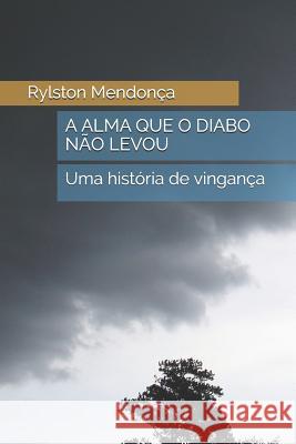 A Alma Que O Diabo N Mendon 9781790671960 Independently Published - książka