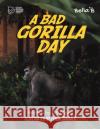 A Bad Gorilla Day K S D'arcy 9781398426771 Austin Macauley Publishers
