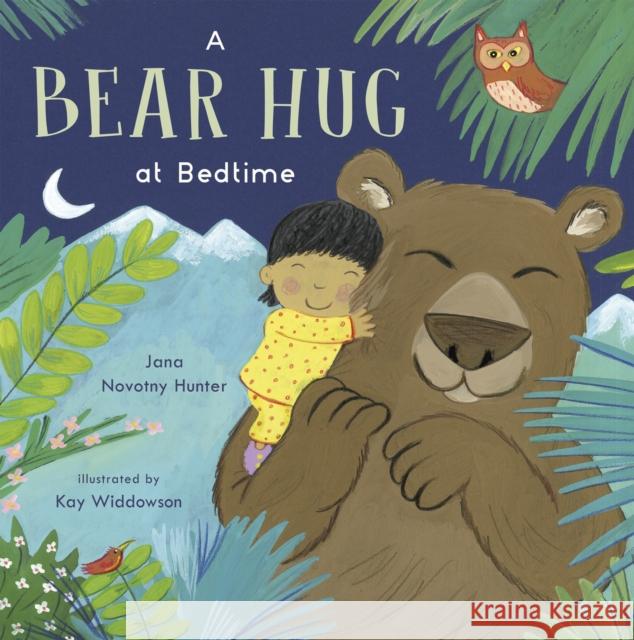 A Bear Hug at Bedtime Jana Novotny-Hunter Kay Widdowson 9781846439889 Child's Play International - książka