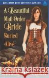 A Beautiful Mail Order Bride Buried Alive Emma Morgan 9781717827876 Independently Published