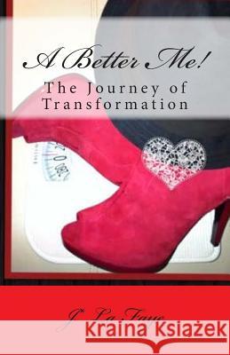 A Better Me!: The Journey of Transformation J. L Janice L. Madere 9781494840259 Createspace - książka