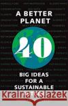 A Better Planet: Forty Big Ideas for a Sustainable Future Daniel C. Esty Ingrid C. Burke 9780300255225 Yale University Press