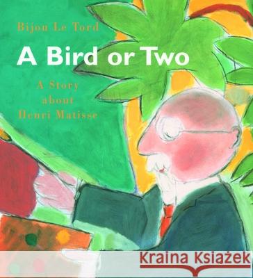 A Bird or Two: A Story about Henri Matisse Bijou L 9780802851840 Eerdmans Books for Young Readers - książka