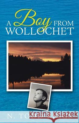 A Boy From Wollochet Riggs, N. Todd 9781512779097 WestBow Press - książka