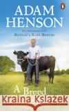 A Breed Apart: My Adventures with Britain’s Rare Breeds Adam Henson 9781785943768 Ebury Publishing