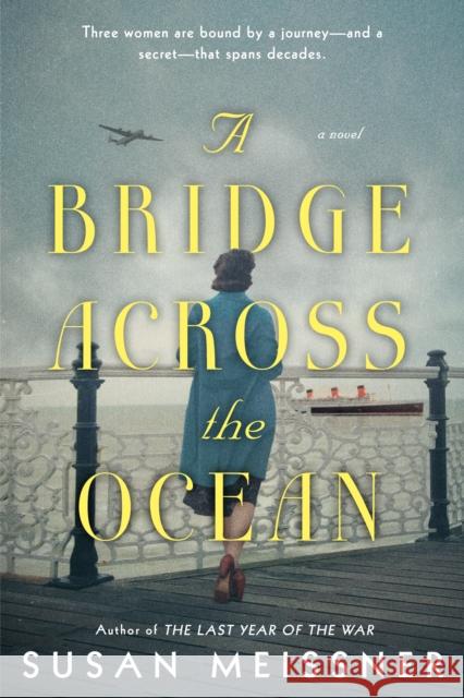 A Bridge Across the Ocean Susan Meissner 9780451476005 Berkley Books - książka