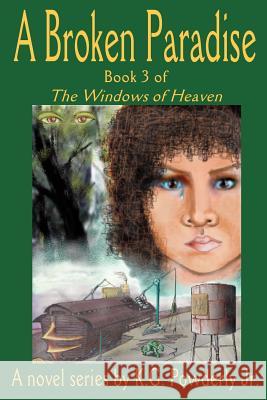 A Broken Paradise: Book 3 of the Windows of Heaven Powderly, K. G., Jr. 9780595316816 iUniverse - książka