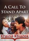 A Call to Stand Apart: (A book to Preparing youngs for a different style of christian life: country living, healthful living, consecrated way Ellen G. White 9781087935010 Indy Pub