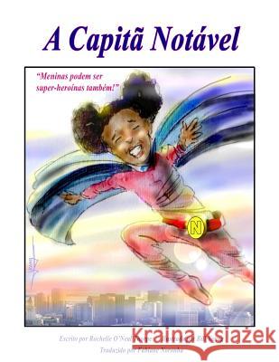 A Captia Notavel: Captain Remarkable Portuguese Rochelle O'Neal Thorpe Fabiane Noronha 9781532892790 Createspace Independent Publishing Platform - książka