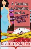 A Casino, a Cheater, and a Charity Ball: Deanna Oscar Paranormal Mystery 7 CC Dragon 9781721257720 Createspace Independent Publishing Platform