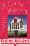A Cat is Watching: A Look at the Way Cats See Us Roger A Caras 9780671724436 Simon & Schuster