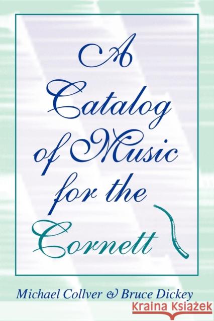 A Catalog of Music for the Cornett Michael Collver Bruce Dickey 9780253209740 Indiana University Press - książka