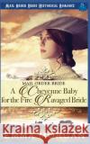 A Cheyenne Baby for the Fire Ravaged Bride Emma Morgan 9781717713124 Independently Published