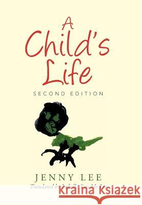 A Child's Life Jenny Lee 9781503506626 Xlibris Corporation - książka