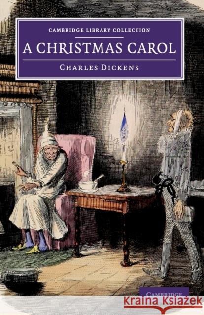 A Christmas Carol: Being a Ghost Story of Christmas Dickens, Charles 9781108057141 Cambridge University Press - książka
